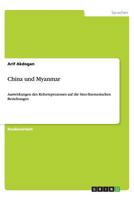 China und Myanmar. Auswirkungen des Reformprozesses auf die Sino-Burmesischen Beziehungen 3656441537 Book Cover