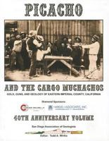 Picacho and the Cargo Muchachos: Gold, Guns, and Geology of Eastern Imperial County, California 0916251209 Book Cover