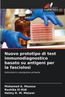 Nuovo prototipo di test immunodiagnostico basato su antigeni per la fasciolosi (Italian Edition) 6208919282 Book Cover