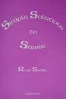 Simple Solutions to Stress 0954789105 Book Cover