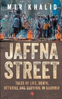 Jaffna Street: Tales of Life, Death, Betrayal and Survival in Kashmir 8129145324 Book Cover
