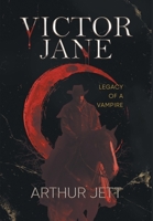 Victor Jane: Legacy of a Vampire 1957378662 Book Cover
