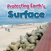 Protecting Earth's Surface 0778717747 Book Cover