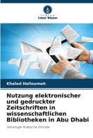Nutzung elektronischer und gedruckter Zeitschriften in wissenschaftlichen Bibliotheken in Abu Dhabi (German Edition) 6208899265 Book Cover
