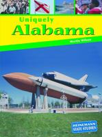 Uniquely Alabama (Heinemann State Studies) 1403445001 Book Cover