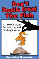 Don't Double Bread the Fish 1628650052 Book Cover
