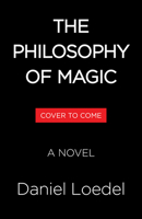 The Philosophy of Magic: A Novel 1523537841 Book Cover