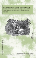 Echos de Saint-Domingue Tome 1: Nouvelles du dix-neuvième siècle (Autrement Mêmes) (French Edition) 2343202389 Book Cover