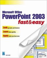 Microsoft Office PowerPoint 2003 Fast & Easy 1592000819 Book Cover