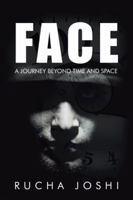 Face: A Journey Beyond Time and Space 1482869381 Book Cover