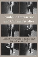 Symbolic Interaction and Cultural Studies 0226041182 Book Cover