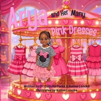 Arya and Her Many Pink Dresses B0H5YWX9H7 Book Cover
