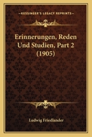 Erinnerungen, Reden Und Studien, Part 2 (1905) 1161163301 Book Cover