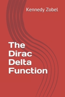 The Dirac Delta Function B08KFYXLB6 Book Cover