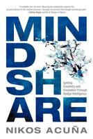 Mindshare: Igniting Creativity and Innovation Through Design Intelligence 0985806613 Book Cover