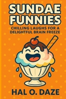 Sundae Funnies: Chilling Laughs for a Delightful Brain Freeze (Holiday Ha-Ha's: The Festive Dad Joke Collection) B0F7FGGQM2 Book Cover