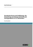 Periodische Presse und Aufklärung - Die Entwicklung von Zeitung, Zeitschrift und Intelligenzblatt im 18. Jahrhundert 3640330544 Book Cover