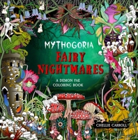 Mythogoria: Fairy Nightmares: A Demon Fae Coloring Book 1250373255 Book Cover