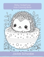 Baby Hedgehogs: A Kids Coloring Book B0BVPBGXJ9 Book Cover