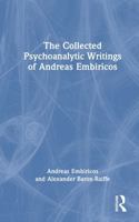 The Collected Psychoanalytic Writings of Andreas Embiricos 1041126344 Book Cover