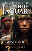 White Jaguar 5: A Tale of the Spanish Main (The White Jaguar) 2919820710 Book Cover
