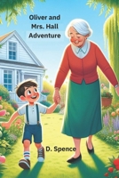 Oliver and Mrs. Hall's Adventure B0DPN1BMTQ Book Cover