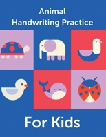 Animal Handwriting Practice for Kids 1953332560 Book Cover