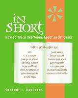 In Short: How to Teach the Young Adult Short Story 0325007624 Book Cover