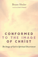 Conformed to the Image of Christ B0FHP9SQHR Book Cover