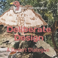 Deliberate Design: A Desert Dialogue B0884BTYHC Book Cover