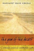 The Gem of the Desert: A Japanese-American Internment Camp 0595495036 Book Cover