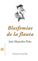 Blasfemias de la flauta 1945846232 Book Cover