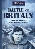 Battle of Britain: Harry Woods, England, 1939-1941 1407103709 Book Cover