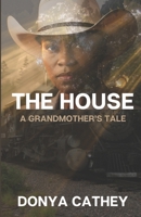 The House: A Grandmother's Tale B0FGQ5SV12 Book Cover
