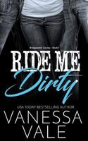 Ride Me Dirty 1795900296 Book Cover