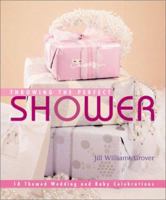 Throwing the Perfect Shower: 18 Themed Wedding & Baby Celebrations 0806992859 Book Cover