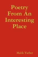 Poetry from an Interesting Place 1387387391 Book Cover