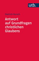 Antwort Auf Grundfragen Christlichen Glaubens: Dogmatik ALS Integrative Disziplin 3825255298 Book Cover