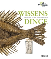 Wissensdinge: Geschichten Aus Dem Naturkundemuseum 3496016507 Book Cover