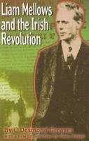 Liam Mellows and the Irish Revolution 0853152322 Book Cover