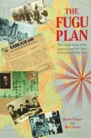 The Fugu Plan: The Untold Story Of The Japanese And The Jews During World War II 0448230364 Book Cover