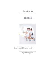 Tennis - Learn quickly and easily 3732239489 Book Cover