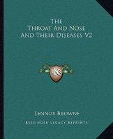 The Throat And Nose And Their Diseases V2 1163114219 Book Cover