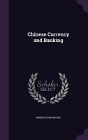 Chinese Currency and Banking 1341185176 Book Cover