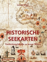 Historische Seekarten: Entdeckungsfahrten zu neuen Welten (German Edition) B0GN2VR5H8 Book Cover