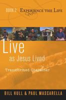 Live as Jesus Lived with Leader's Guide and DVD: Transformed Character 0737501324 Book Cover
