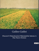 Discorsi E Dimostrazioni Matematiche Intorno A Due Nuove Scienze B0CHM4D3JD Book Cover