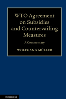 Wto Agreement on Subsidies and Countervailing Measures: A Commentary 1108417396 Book Cover