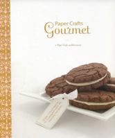 Paper Crafts Gourmet 1933516844 Book Cover