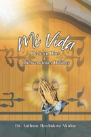 Mi Vida: De Fe en Dios e intervenciones divinas (Spanish Edition) 1068539801 Book Cover